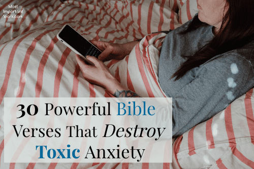30 Powerful Bible Verses That Destroy Toxic Anxiety
