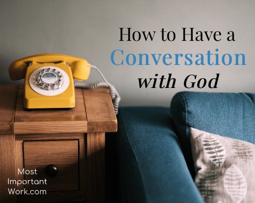 How to Have a Conversation with God