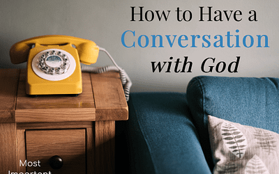 How to Have a Conversation with God