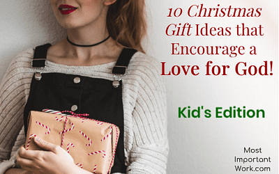 10 Christmas Gift Ideas the Encourage a Love for God Kids Edition