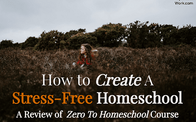 How to Create A Stress-Free Homeschool