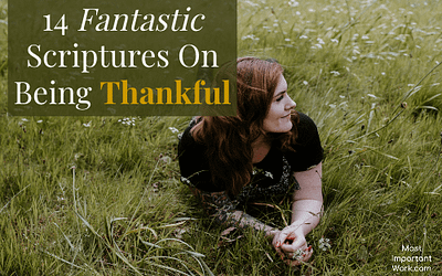 14 Fantastic Scriptures On Being Thankful